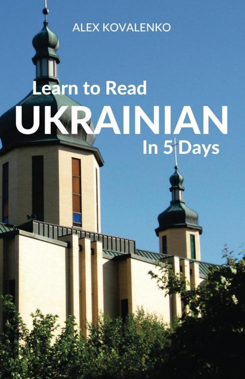 Cover of the book Learn to Read Ukrainian in 5 Days by Alex Kovalenko, Wolfedale Press