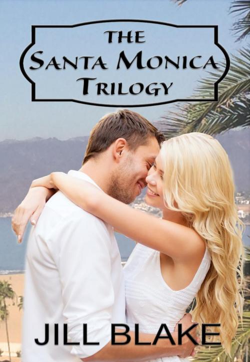 Cover of the book The Santa Monica Trilogy by Jill Blake, Jill Blake
