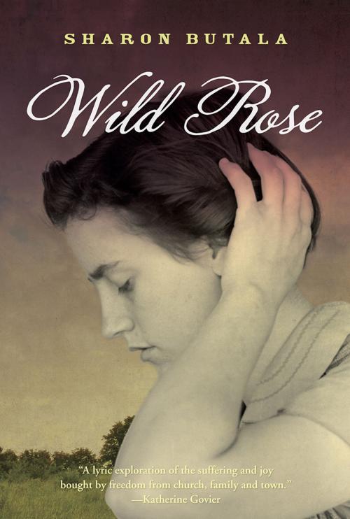Cover of the book Wild Rose by Sharon Butala, Coteau Books