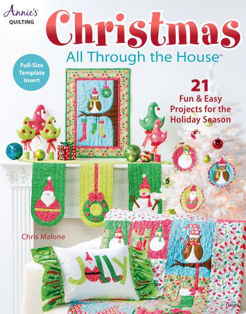 Cover of the book Christmas All Through the House by Chris Malone, Annie's