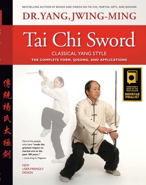 Cover of the book Tai Chi Sword Classical Yang Style by Jwing-Ming Yang, YMAA Publication Center