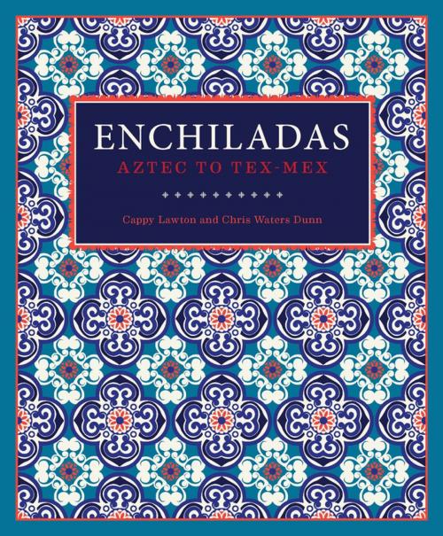 Cover of the book Enchiladas by Cappy Lawton, Chris Waters Dunn, Trinity University Press