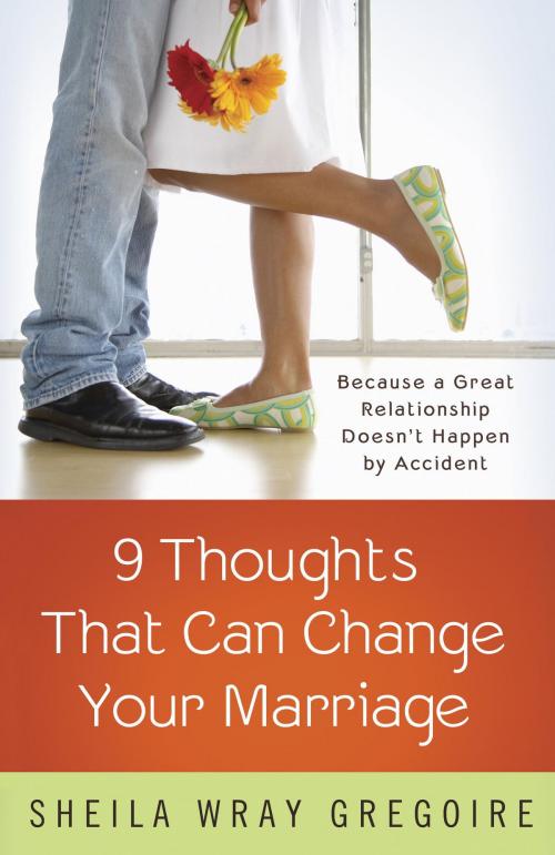 Cover of the book Nine Thoughts That Can Change Your Marriage by Sheila Wray Gregoire, The Crown Publishing Group