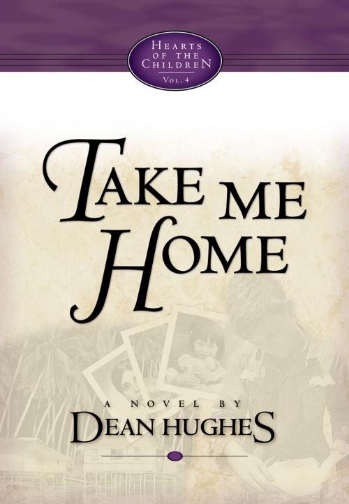 Cover of the book Take Me Home by Dean Hughes, Deseret Book Company