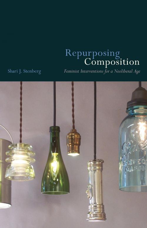 Cover of the book Repurposing Composition by Shari J. Stenberg, Utah State University Press