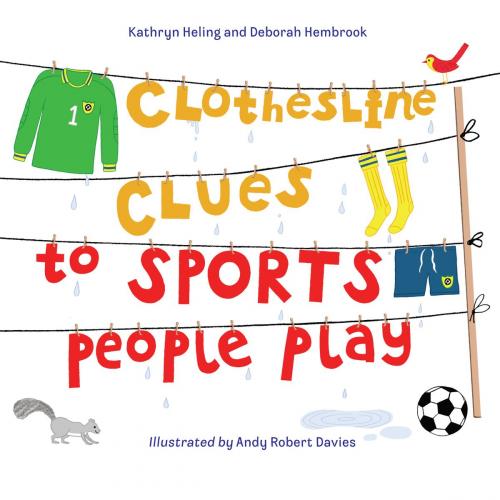 Cover of the book Clothesline Clues to Sports People Play by Kathryn Heling, Deborah Hembrook, Charlesbridge