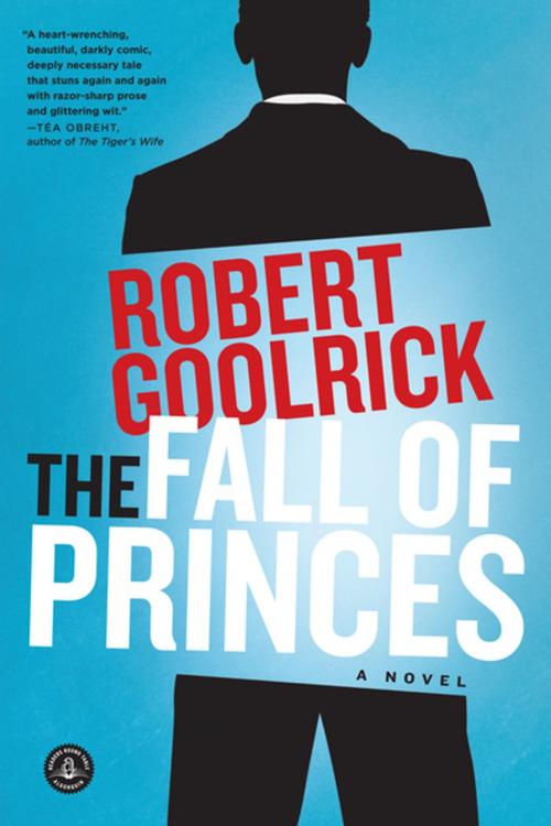 Cover of the book The Fall of Princes by Robert Goolrick, Algonquin Books