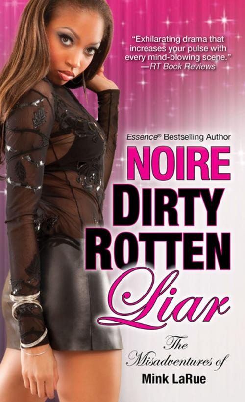 Cover of the book Dirty Rotten Liar by Noire, Kensington Books
