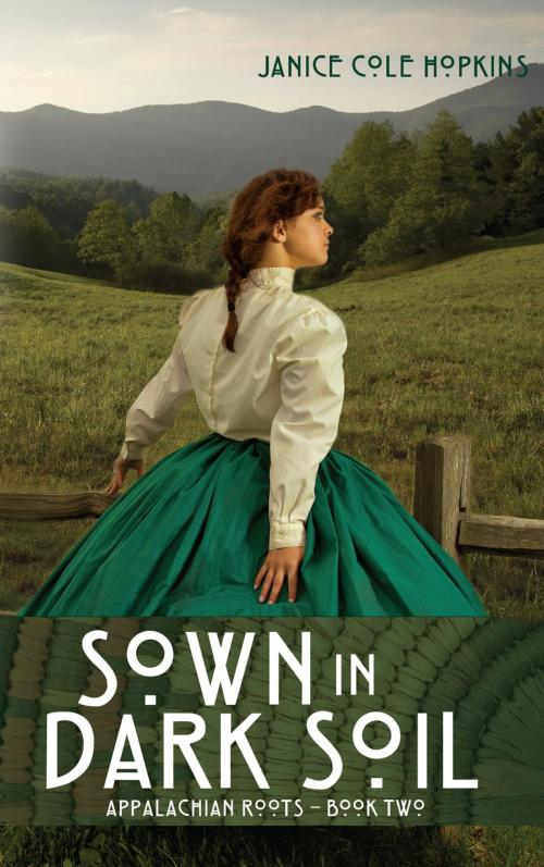 Cover of the book Sown in Dark Soil by Janice Cole Hopkins, Ambassador International