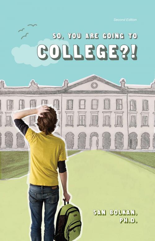 Cover of the book So, You Are Going to College?! by San Bolkan, Cognella Press