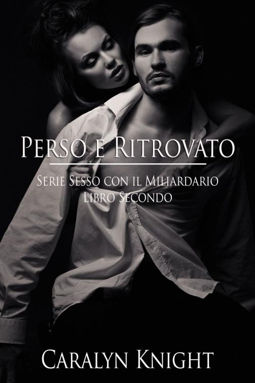 Cover of the book Perso e Ritrovato by Caralyn Knight, Black Serpent Erotica