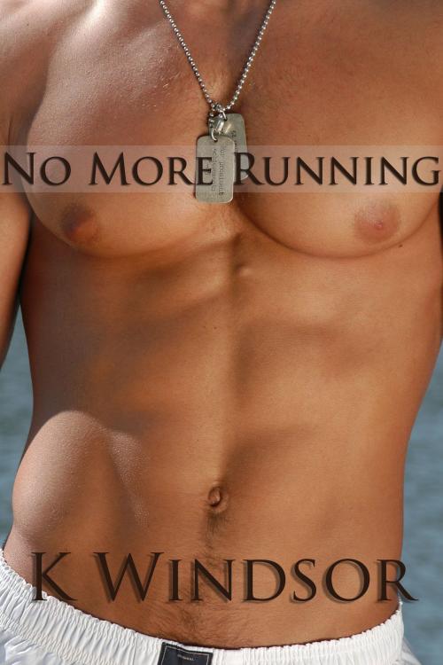 Cover of the book No More Running by K Windsor, Black Serpent Erotica