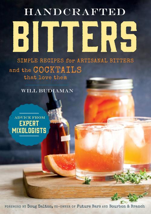 Cover of the book Simple Recipes for Artisanal Bitters and the Cocktails that Love Them by Will Budiaman, Callisto Media Inc.