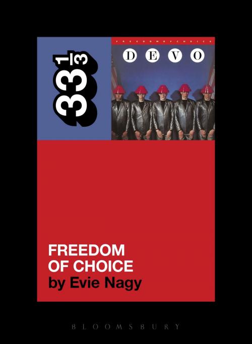 Cover of the book Devo's Freedom of Choice by Evie Nagy, Bloomsbury Publishing
