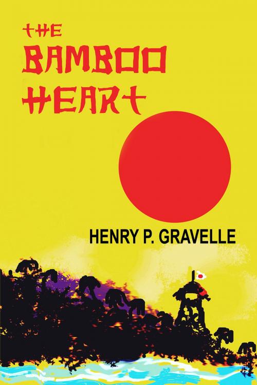 Cover of the book The Bamboo Heart by Henry P. Gravelle, Rogue Phoenix Press