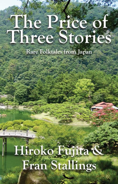 Cover of the book The Price of Three Stories by Fran Stallings, Hiroko Fujita, Parkhurst Brothers, Inc.