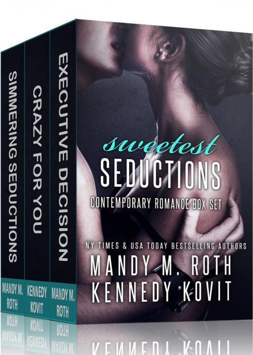 Cover of the book Sweetest Seductions by Mandy M. Roth, Kennedy Kovit, The Raven Books Publishing