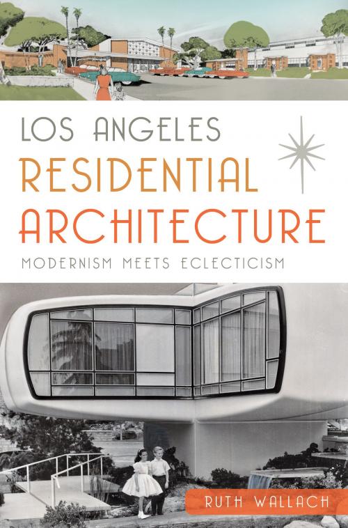 Cover of the book Los Angeles Residential Architecture by Ruth Wallach, Arcadia Publishing Inc.