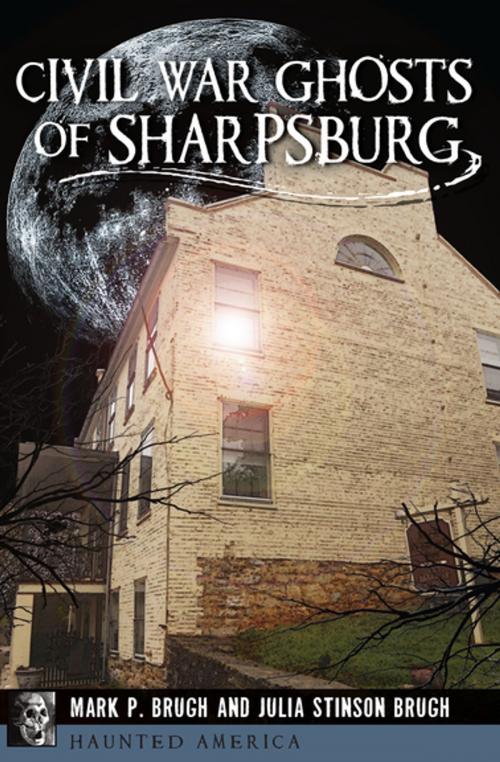 Cover of the book Civil War Ghosts of Sharpsburg by Mark P. Brugh, Julia Stinson Brugh, Arcadia Publishing