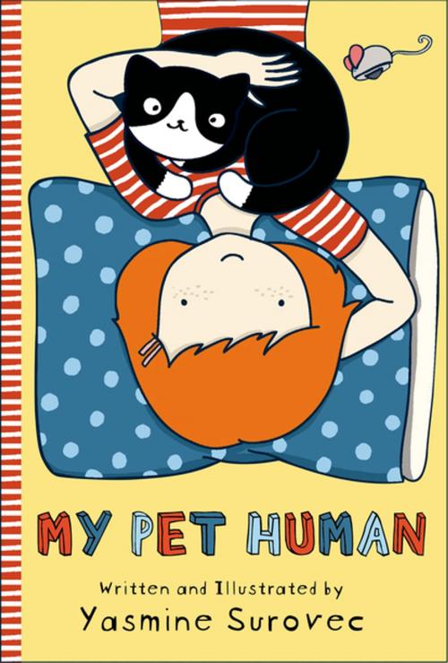 Cover of the book My Pet Human by Yasmine Surovec, Roaring Brook Press