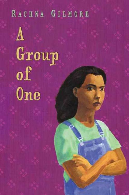 Cover of the book A Group of One by Rachna Gilmore, Henry Holt and Co. (BYR)