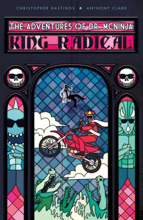 Cover of the book Adventures of Dr. McNinja, The: King Radical by Christopher Hastings, Dark Horse Comics