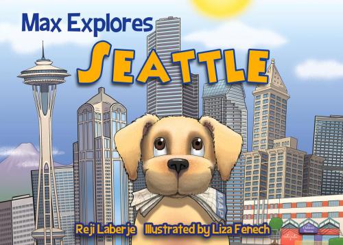 Cover of the book Max Explores Seattle by Reji Laberje, Triumph Books
