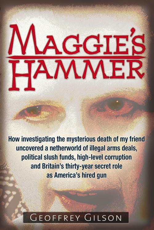 Cover of the book Maggie's Hammer by Geoffrey Gilson, Trine Day
