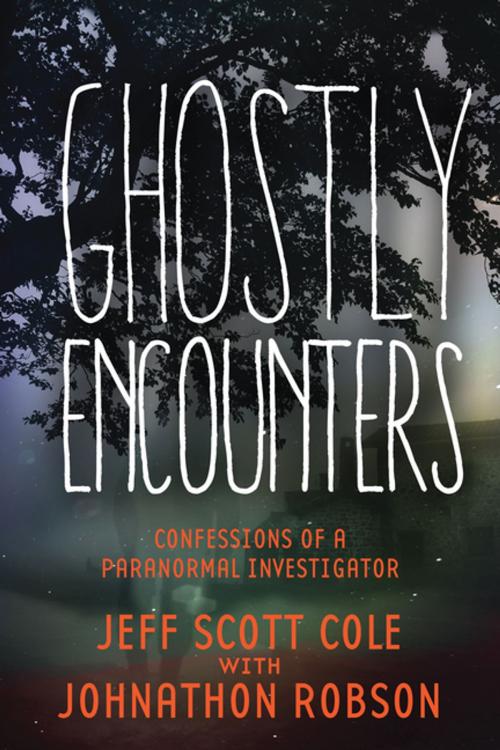 Cover of the book Ghostly Encounters by Jeff Scott Cole, Johnathon Robson, Skyhorse Publishing