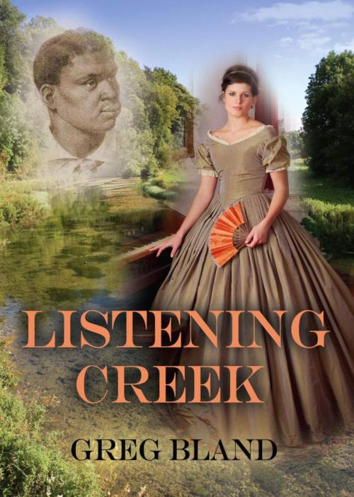 Cover of the book LISTENING CREEK by Greg Bland, BookLocker.com, Inc.