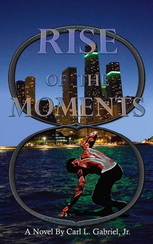 Cover of the book RISE OF THE MOMENTS by Carl L. Gabriel Jr., BookLocker.com, Inc.