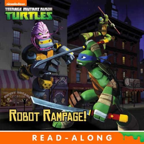 Cover of the book Robot Rampage (8x8 Storybook Version) (Teenage Mutant Ninja Turtles) by Nickelodeon Publishing, Nickelodeon Publishing