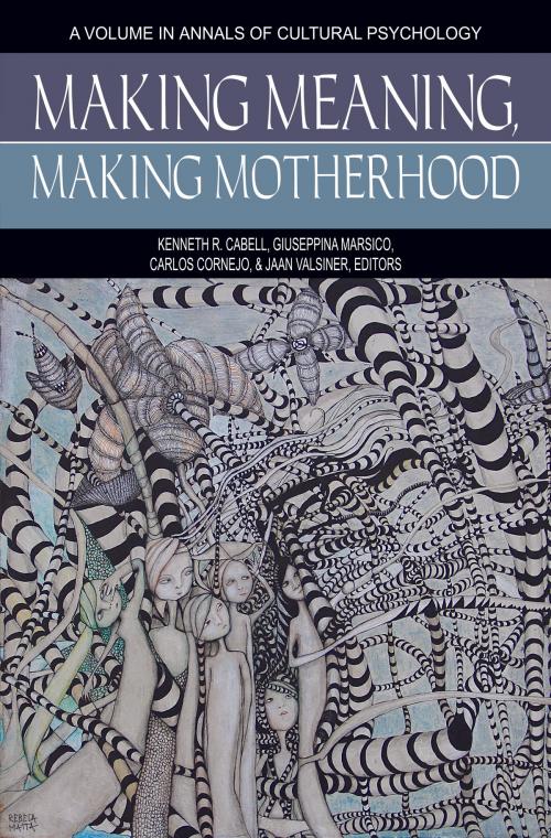 Cover of the book Making Meaning, Making Motherhood by , Information Age Publishing