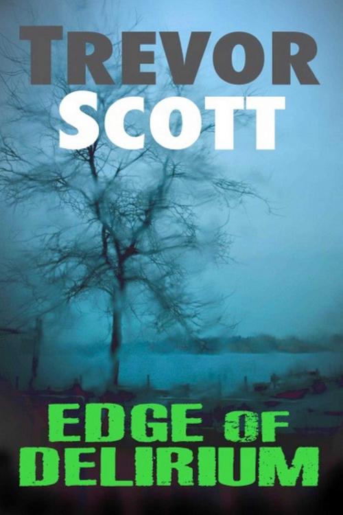 Cover of the book Edge of Delirium by Trevor Scott, Salvo Press