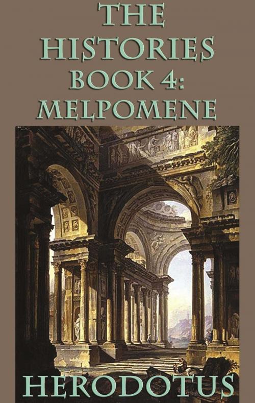 Cover of the book The Histories Book 4: Melopomene by Herodotus, Start Publishing LLC