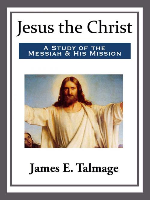 Cover of the book Jesus the Christ by James E. Talmage, Start Publishing LLC