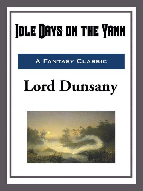 Cover of the book Idle Days on the Yann by Lord Dunsany, Start Publishing LLC
