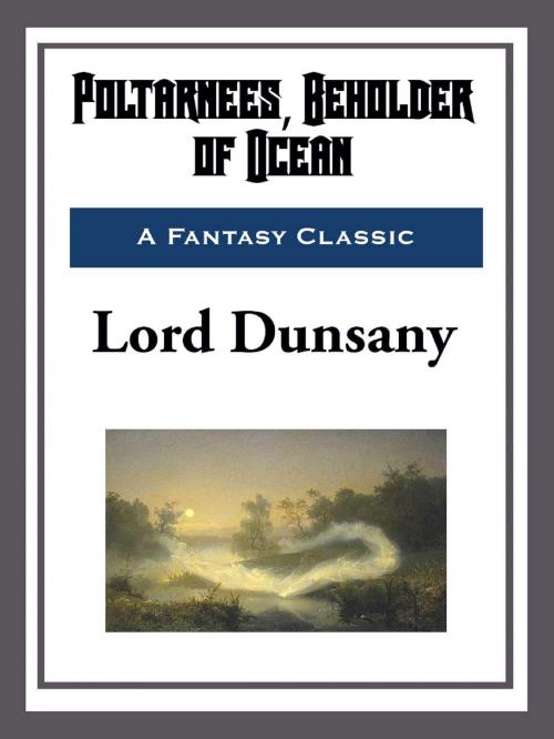 Cover of the book Poltarnees, Beholder of Ocean by Lord Dunsany, Start Publishing LLC