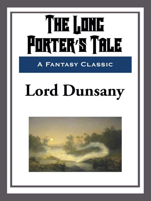 Cover of the book The Long Porter's Tale by Lord Dunsany, Start Publishing LLC