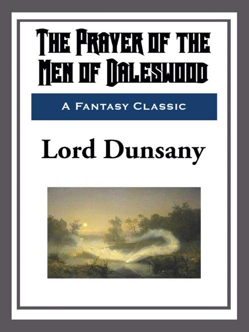 Cover of the book The Prayer of the Men of Daleswood by Lord Dunsany, Start Publishing LLC
