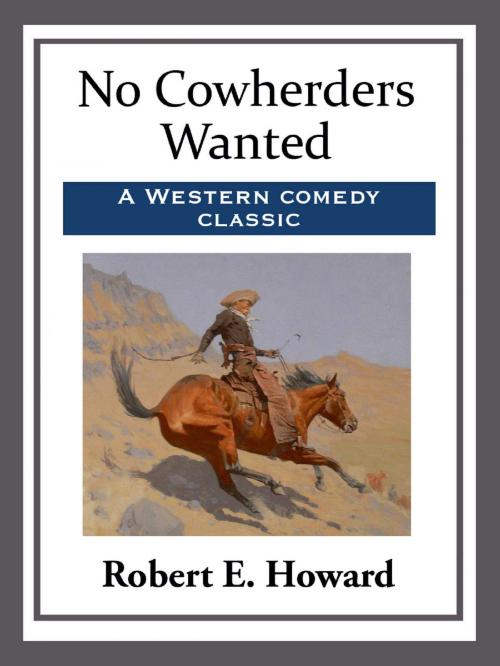 Cover of the book No Cowherders Wanted by Robert E. Howard, Start Publishing LLC