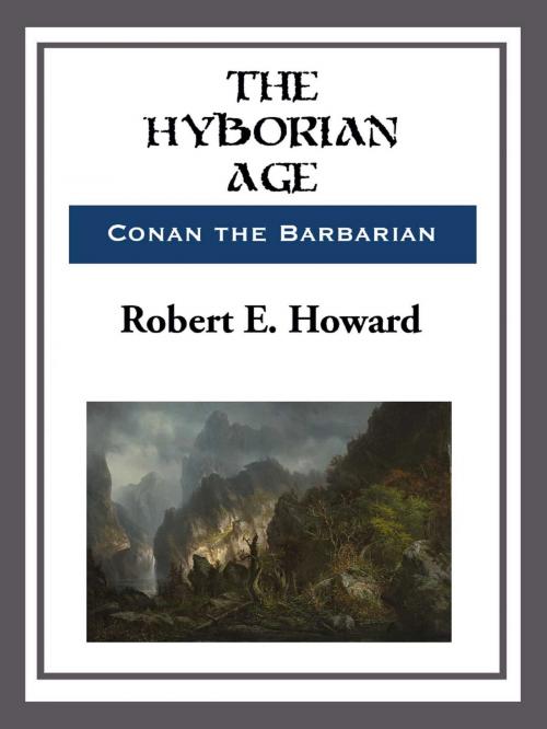 Cover of the book The Hyborian Age by Robert E. Howard, Start Publishing LLC