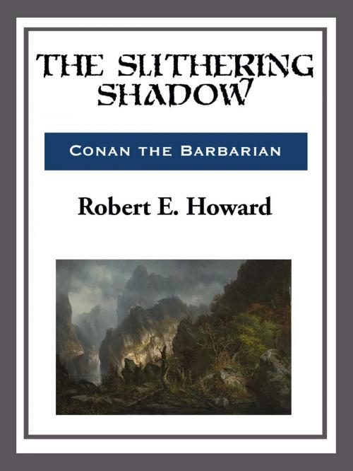 Cover of the book The Slithering Shadow by Robert E. Howard, Start Publishing LLC