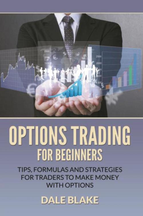 Cover of the book Options Trading For Beginners by Dale Blake, Mihails Konoplovs