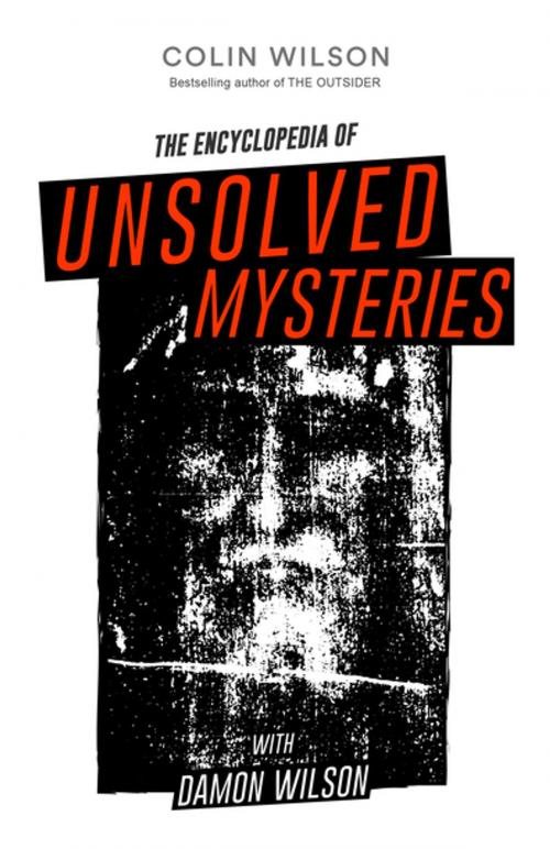 Cover of the book The Encyclopedia of Unsolved Mysteries by Colin Wilson, Diversion Books
