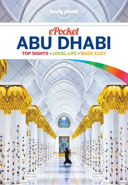 Cover of the book Lonely Planet Pocket Abu Dhabi by Lonely Planet, Jenny Walker, Lonely Planet Global Limited