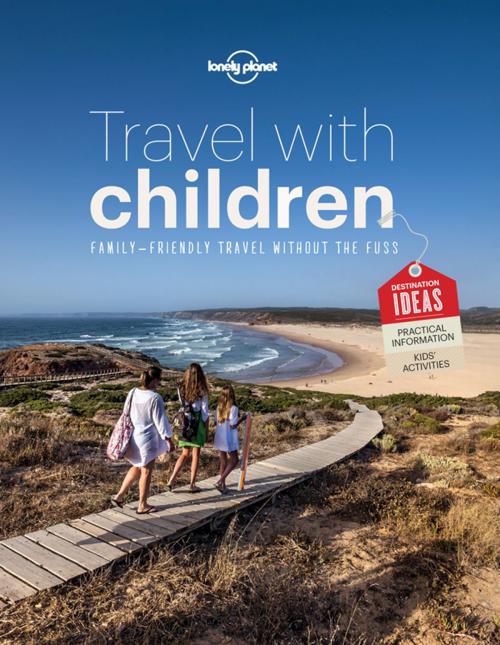 Cover of the book Lonely Planet Travel With Children Sampler by Lonely Planet, Lonely Planet Global Limited
