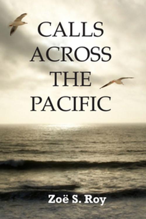 Cover of the book Calls Across the Pacific by Zoë S. Roy, Inanna Publications