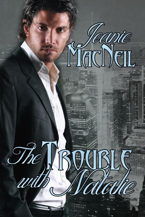 Cover of the book The Trouble with Natalie by Joanie MacNeil, BWL Publishing Inc.