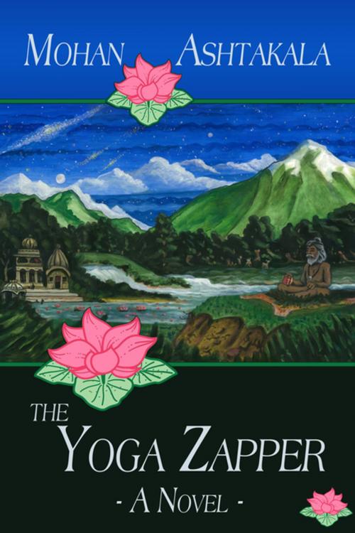 Cover of the book The Yoga Zapper - A Novel by Mohan Ashtakala, BWL Publishing Inc.